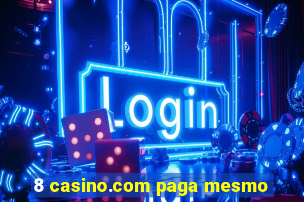 8 casino.com paga mesmo